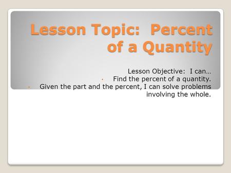 Lesson Topic: Percent of a Quantity