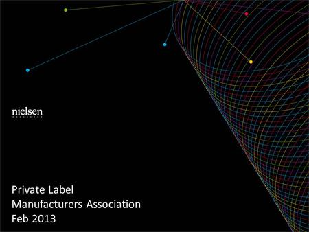 Private Label Manufacturers Association Feb 2013