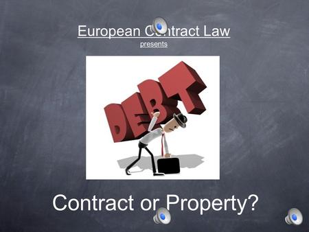 European Contract Law presents Contract or Property?