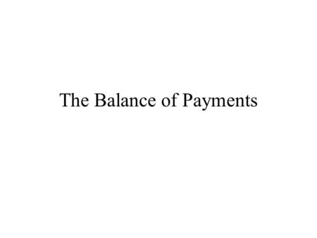 The Balance of Payments