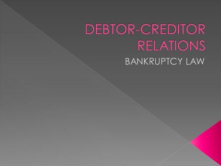 DEBTOR-CREDITOR RELATIONS