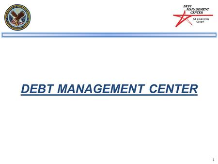 DEBT MANAGEMENT CENTER