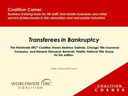 C O A L I T I O N C O R N E R Coalition Corner: Business training tools for HR staff, real estate licensees and other service professionals in the relocation.