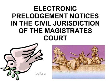 ELECTRONIC PRELODGEMENT NOTICES IN THE CIVIL JURISDICTION OF THE MAGISTRATES COURT before.