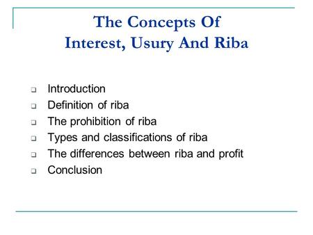 The Concepts Of Interest, Usury And Riba