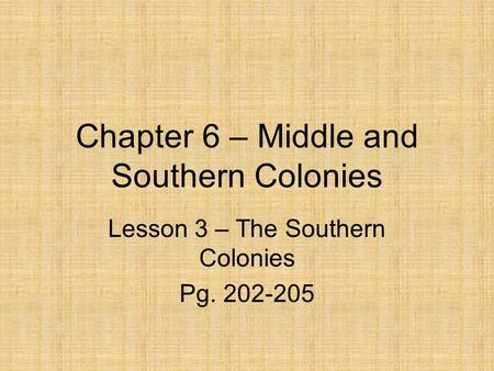 Chapter 6 – Middle and Southern Colonies