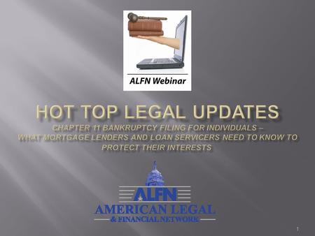 1. 2 William M. LeRoy - Moderator President & CEO American Legal & Financial Network “ALFN” Lee S. Raphael, Esq. - Panelist Principal Prober & Raphael,