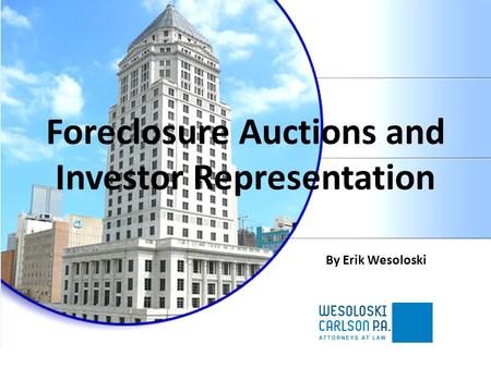 Foreclosure Auctions and Investor Representation By Erik Wesoloski.