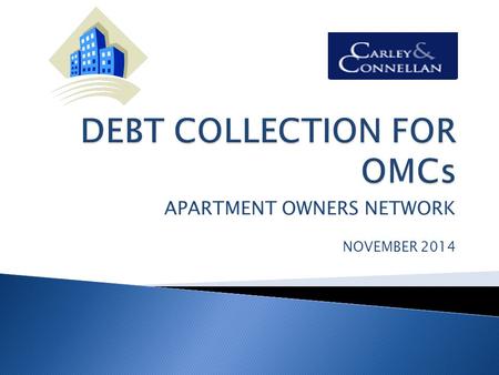 APARTMENT OWNERS NETWORK NOVEMBER 2014. o Outline the new District Court Procedure o o Service of Proceedings – Problems o Statute of Limitations – 6.