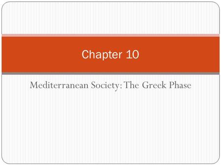 Mediterranean Society: The Greek Phase