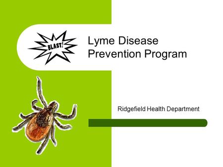 Lyme Disease Prevention Program Ridgefield Health Department.