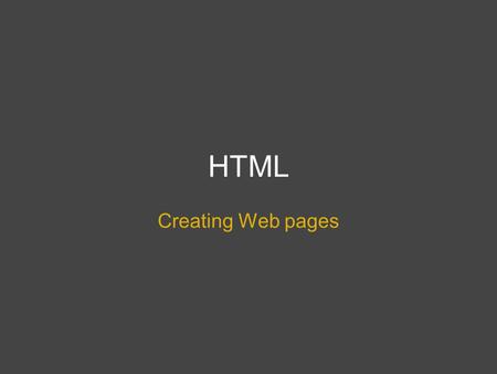 HTML Creating Web pages. HTML Hyper Text Markup Language Not programming, but a markup language using tags to format text in Web browsers.