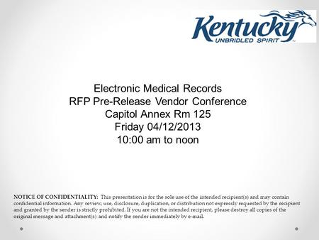 NOTICE OF CONFIDENTIALITY: This presentation is for the sole use of the intended recipient(s) and may contain confidential information. Any review, use,