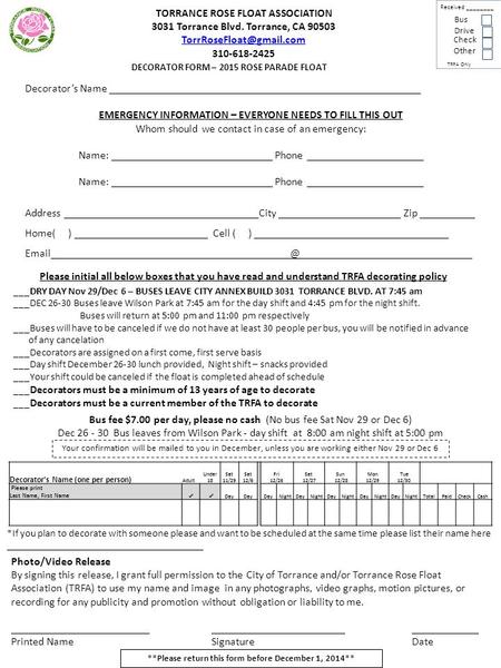 DECORATOR FORM – 2015 ROSE PARADE FLOAT Decorator’s Name ________________________________________________________ EMERGENCY INFORMATION – EVERYONE NEEDS.