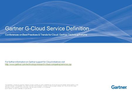 This presentation, including any supporting materials, is owned by Gartner, Inc. and/or its affiliates and is for the sole use of the intended Gartner.