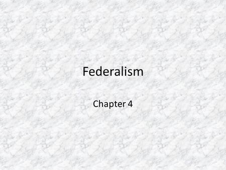 Federalism Chapter 4.