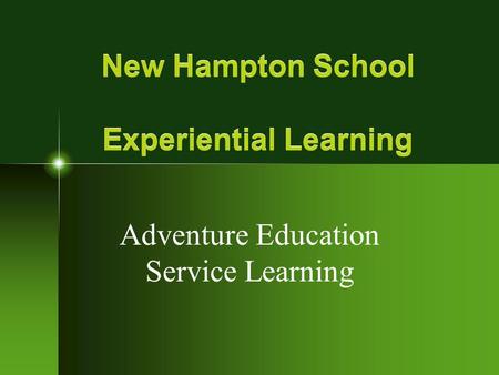 New Hampton School Experiential Learning Adventure Education Service Learning.