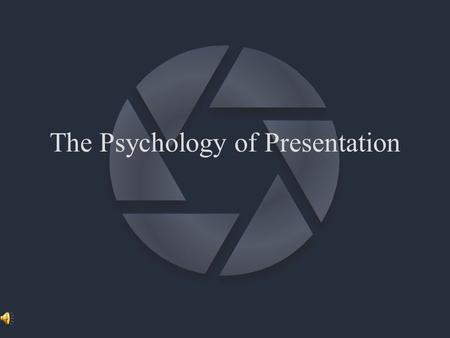 The Psychology of Presentation Some television production techniques, if used properly, can actually cause the audience to “feel” something. The videographer.