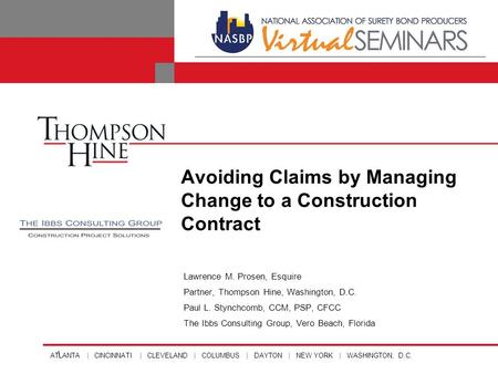 ATLANTA | CINCINNATI | CLEVELAND | COLUMBUS | DAYTON | NEW YORK | WASHINGTON, D.C. Lawrence M. Prosen, Esquire Partner, Thompson Hine, Washington, D.C.