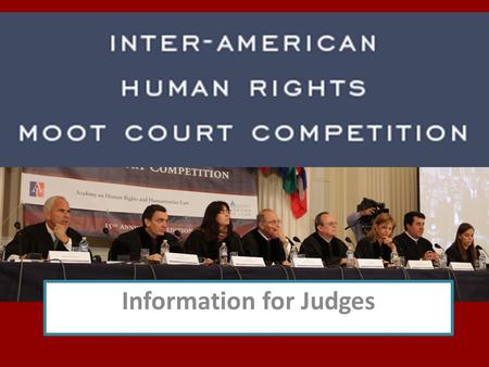 Information for Judges. Since its inception in 1995, the Competition has been an important forum for the analysis of international human rights law and.