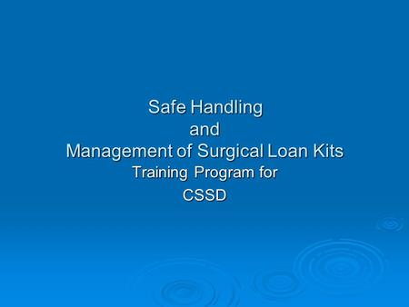 Safe Handling and Management of Surgical Loan Kits