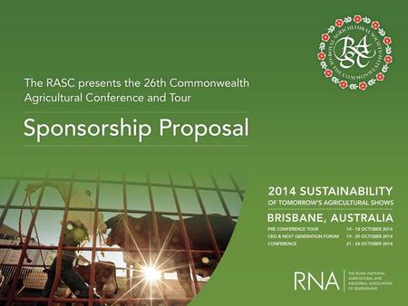 Introducing the Royal Agricultural Society of the Commonwealth (RASC) Sponsorship proposal 2  Founded in 1957 by Patron, HRH The Duke of Edinburgh KG.