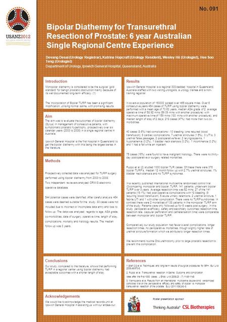 No. 091 Bipolar Diathermy for Transurethral Resection of Prostate: 6 year Australian Single Regional Centre Experience Devang Desai (Urology Registrar),