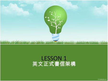 LESSON 1 英文正式書信架構. The Crane Industry Council of Australia Unit 10, 18-22 Lexia Place Mulgrave, Victoria 3170 Australia May 4, 2011 United States Crane,