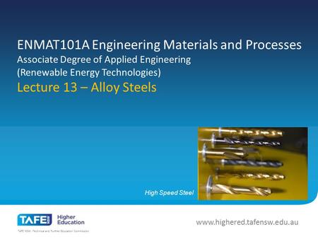 TAFE NSW -Technical and Further Education Commission www.highered.tafensw.edu.au ENMAT101A Engineering Materials and Processes Associate Degree of Applied.