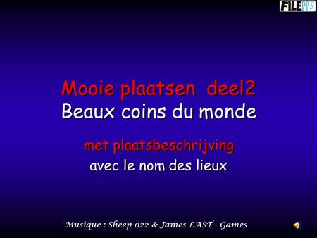 Mooie plaatsen deel2 Beaux coins du monde Mooie plaatsen deel2 Beaux coins du monde met plaatsbeschrijving avec le nom des lieux met plaatsbeschrijving.