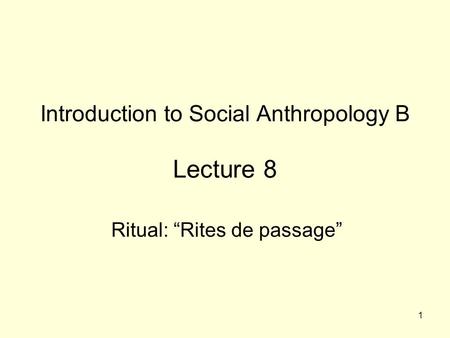 Introduction to Social Anthropology B Lecture 8