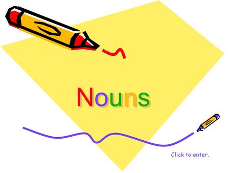 Nouns Click to enter..