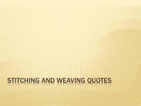  Embedding parts of a quote into your own sentence  You write the sentence; you just use the words of the quote to support your own ideas.  You only.