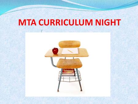 MTA CURRICULUM NIGHT.