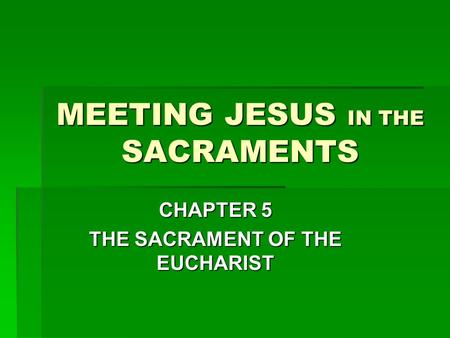 MEETING JESUS IN THE SACRAMENTS