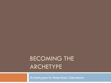 Becoming the Archetype