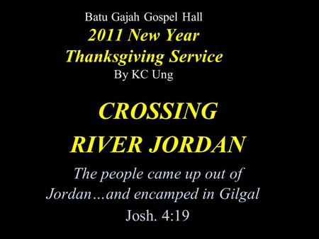 Batu Gajah Gospel Hall 2011 New Year Thanksgiving Service By KC Ung