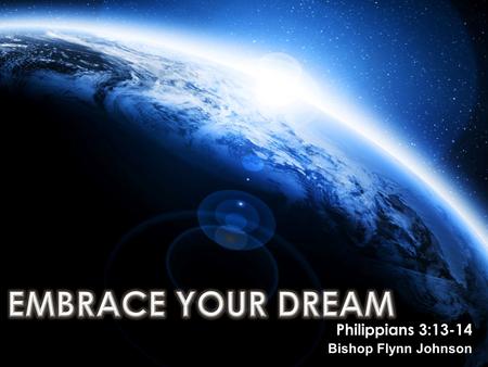 Philippians 3:13-14 Bishop Flynn Johnson. 13 Brethren, I do not regard myself as having laid hold of it yet; but one thing I do: forgetting what lies.