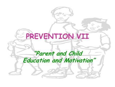 “Parent and Child Education and Motivation”