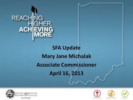 SFA Update Mary Jane Michalak Associate Commissioner April 16, 2013