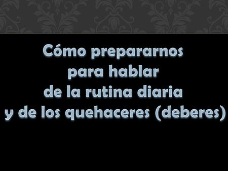 - Ir +a + infinitive= going to…(do something) - Tener = to have - Tener que = to have to - Necesitar = to need - Questions words… - Si = if but Sí = yes.