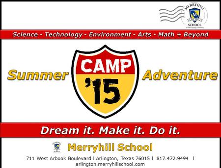 ‘15 CAMP. wonder adventure ideas challenges memories science friendships physical fitness creativity imagination nature community outreach outreach exploration.