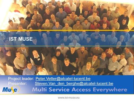 IST MUSE Project leader: Presenter: