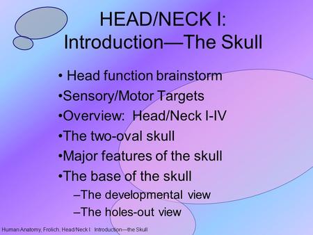 HEAD/NECK I: Introduction—The Skull