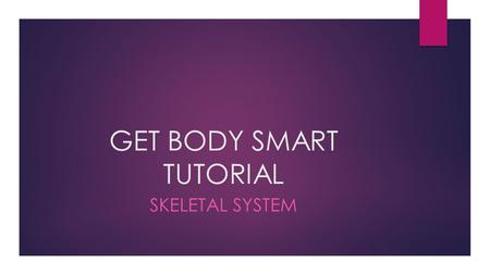 GET BODY SMART TUTORIAL