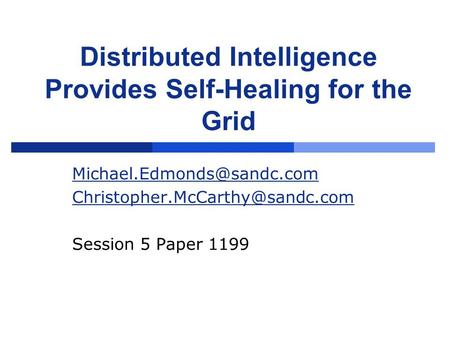 Distributed Intelligence Provides Self-Healing for the Grid