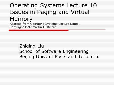 Operating Systems Lecture 10 Issues in Paging and Virtual Memory Adapted from Operating Systems Lecture Notes, Copyright 1997 Martin C. Rinard. Zhiqing.