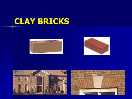 CLAY BRICKS.