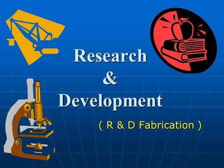 Research & Development