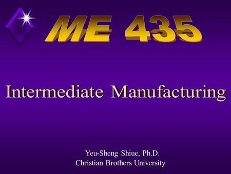 Yeu-Sheng Shiue, Ph.D. Christian Brothers University.